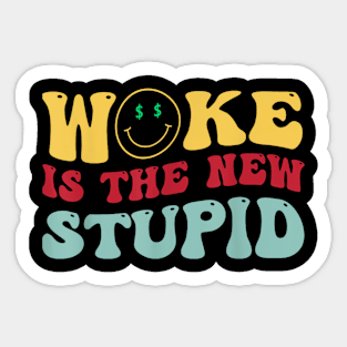 Woke Is The New Stupid Funny Anti Woke Conservative Groovy Sticker